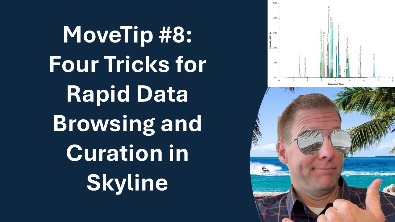 MoveTip #8 – Four Tricks for Rapid LC-MS/MS Data Browsing and Curation in Skyline