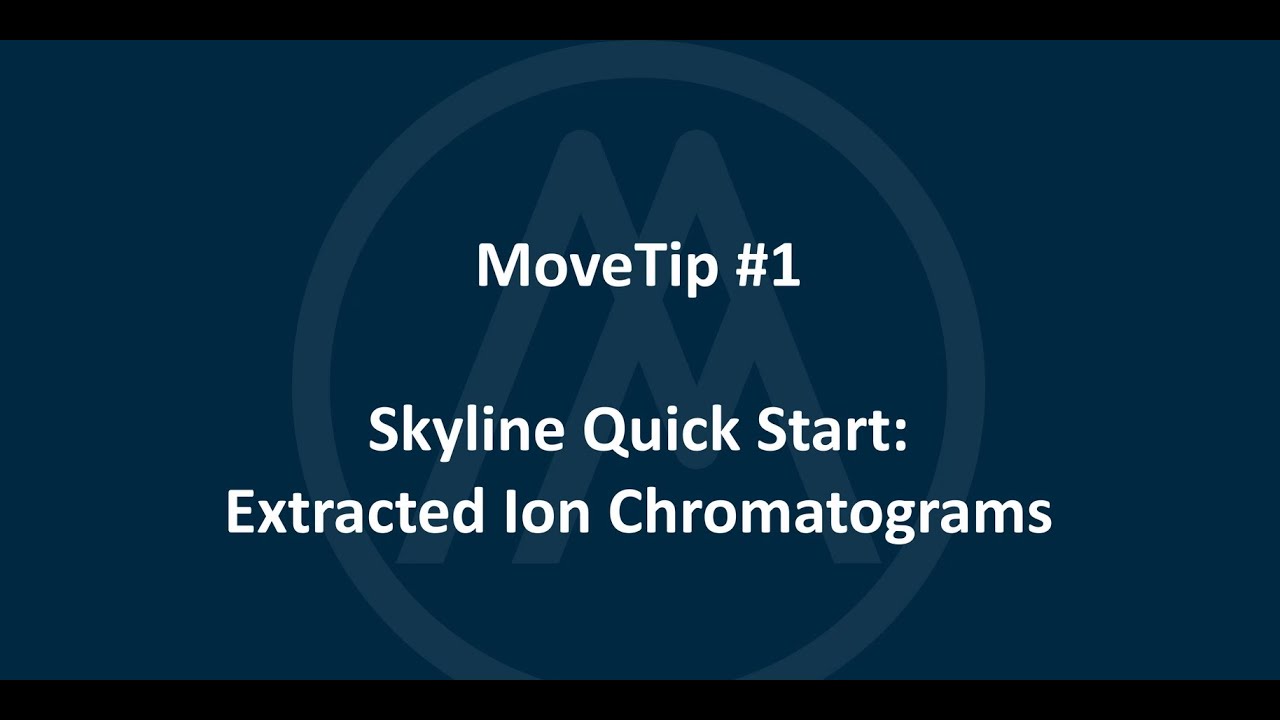 MoveTip #1: Skyline Quick Start: Extracted Ion Chromatograms